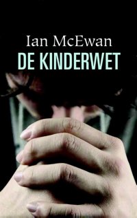 Dutch Translation of The Children Act by Ian McEwan -- De Kinderwet