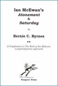 Ian McEwan's Atonement and Saturday: A Supplement to The Work of Ian McEwan: A Psychodynamic Approach