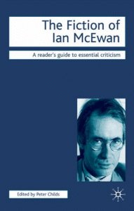The Fiction of Ian McEwan (Readers' Guides to Essential Criticism)